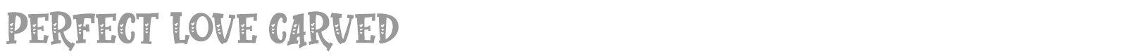 Perfect Love Carved font preview